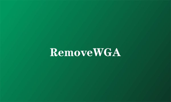 RemoveWGA